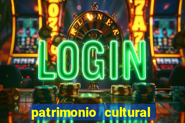 patrimonio cultural material e imaterial da bahia